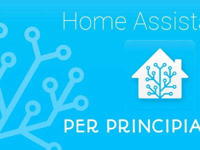 [Guida – HA/Hassio] Hassio/Home Assistant per principianti Parte 8